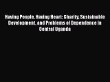 Download Having People Having Heart: Charity Sustainable Development and Problems of Dependence