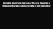 PDF Variable Quality in Consumer Theory: Towards a Dynamic Microeconomic Theory of the Consumer