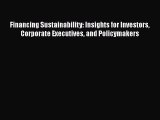 Read Financing Sustainability: Insights for Investors Corporate Executives and Policymakers