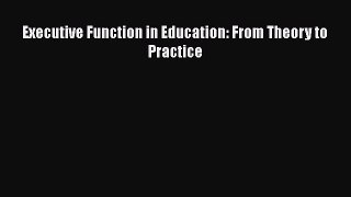Download Book Executive Function in Education: From Theory to Practice E-Book Download