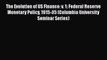 Read The Evolution of US Finance: v. 1: Federal Reserve Monetary Policy 1915-35 (Columbia University