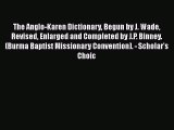 Read The Anglo-Karen Dictionary Begun by J. Wade Revised Enlarged and Completed by J.P. Binney.