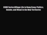 Download CUHK Series:Village Life in Hong Kong: Politics Gender and Ritual in the New Territories