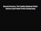 Read Uneasy Partners: The Conflict Between Public Interest and Private Profit in Hong Kong