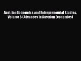 PDF Austrian Economics and Entrepreneurial Studies Volume 6 (Advances in Austrian Economics)