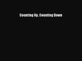 FREE DOWNLOAD Counting Up Counting Down FREE BOOOK ONLINE
