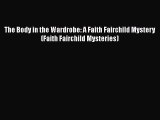 Read Books The Body in the Wardrobe: A Faith Fairchild Mystery (Faith Fairchild Mysteries)