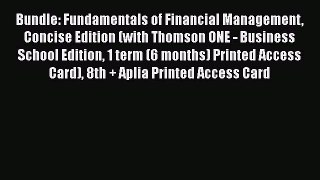 Read Bundle: Fundamentals of Financial Management Concise Edition (with Thomson ONE - Business