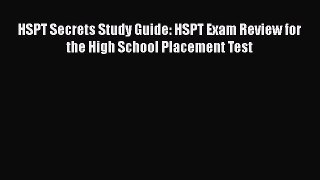Read Book HSPT Secrets Study Guide: HSPT Exam Review for the High School Placement Test E-Book