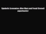 Download Symbolic Economies: After Marx and Freud (Cornell paperbacks) Book Online