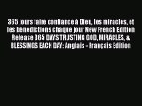 Read 365 jours faire confiance Ã  Dieu les miracles et les bÃ©nÃ©dictions chaque jour New French
