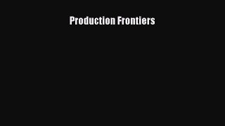 Read Production Frontiers Free Books