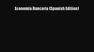 PDF Economia Bancaria (Spanish Edition) Ebook Online