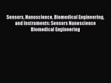 Read Sensors Nanoscience Biomedical Engineering and Instruments: Sensors Nanoscience Biomedical
