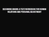 Read Becoming Aware: A Text/Workbook For Human Relations and Personal Adjustment Free Books