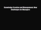 Read Knowledge Creation and Management: New Challenges for Managers Free Books