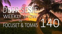 Deep Sesje Weekly Show 140 Mixed By TOM45