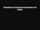 Download Strategies for Transitions to Retirement: 2nd Edition E-Book Free