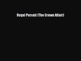 Download Royal Pursuit (The Crown Affair) Ebook Online