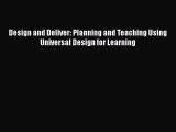 Read Book Design and Deliver: Planning and Teaching Using Universal Design for Learning Ebook