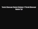 [PDF] Turok: Dinosaur Hunter Volume 2 (Turok Dinosaur Hunter Tp) [Read] Full Ebook