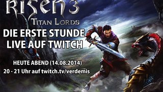 RISEN 3: TITAN LORDS - Die erste Stunde live auf twitch - Heute Abend 20 Uhr (14.08.2014)