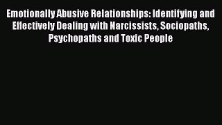 Read Emotionally Abusive Relationships: Identifying and Effectively Dealing with Narcissists