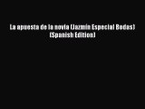 Download La apuesta de la novia (JazmÃ­n Especial Bodas) (Spanish Edition) Ebook Free