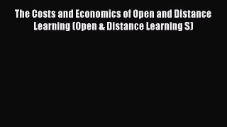 read here The Costs and Economics of Open and Distance Learning (Open & Distance Learning