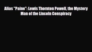 Download Alias Paine: Lewis Thornton Powell the Mystery Man of the Lincoln Conspiracy PDF Book