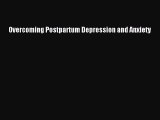 Read Overcoming Postpartum Depression and Anxiety Ebook Free