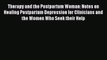 Download Therapy and the Postpartum Woman: Notes on Healing Postpartum Depression for Clinicians