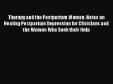 Download Therapy and the Postpartum Woman: Notes on Healing Postpartum Depression for Clinicians