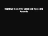 Download Cognitive Therapy for Delusions Voices and Paranoia PDF Free