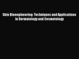 Read Skin Bioengineering: Techniques and Applications in Dermatology and Cosmetology Ebook