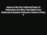 [PDF] Futures of the Past: Collected Papers in Celebration of Its More Than Eighty Years: University