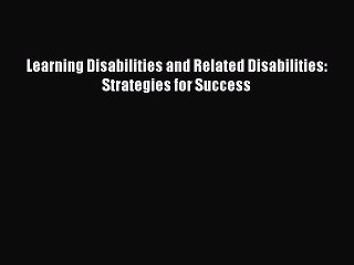 Download Book Learning Disabilities and Related Disabilities: Strategies for Success PDF Online