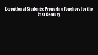 Read Book Exceptional Students: Preparing Teachers for the 21st Century ebook textbooks