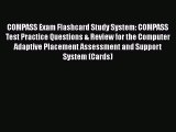 Read Book COMPASS Exam Flashcard Study System: COMPASS Test Practice Questions & Review for