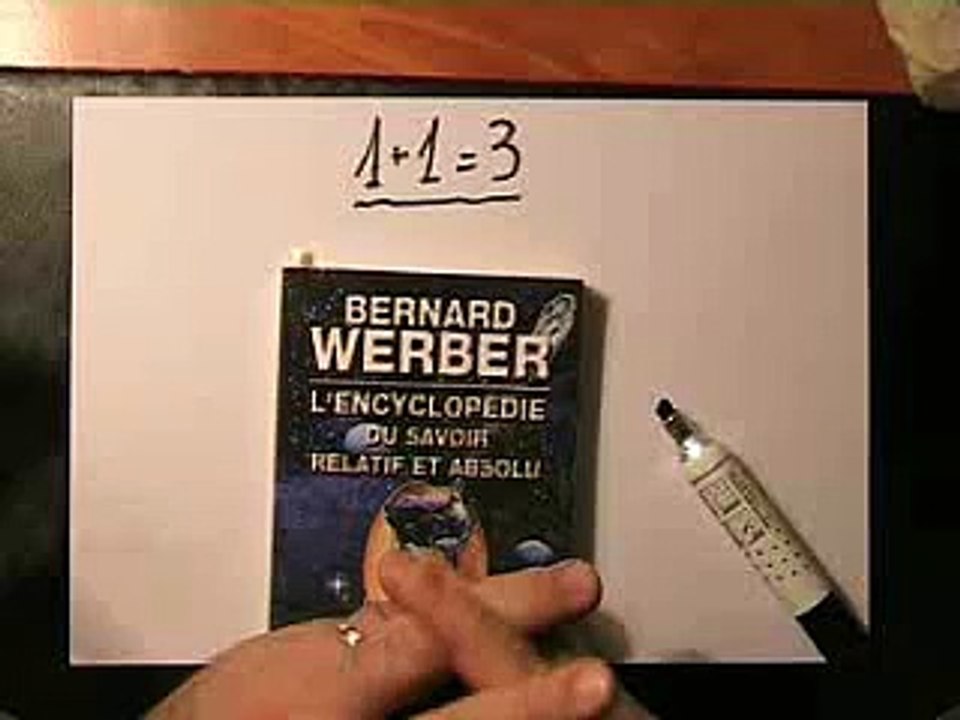 Bernard Werber prouve que 1+1=3