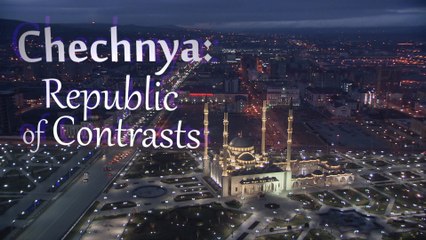 Chechnya - Republic of Contrasts