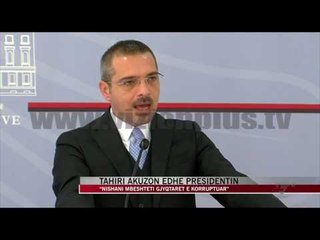 Tahiri akuzon edhe Presidentin - News, Lajme - Vizion Plus