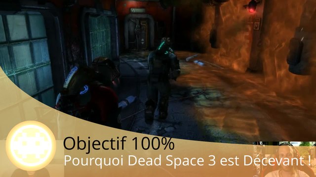 Objectif 100% - Dead Space (Pourquoi Dead Space 3 est Décevant ! Ep.9)