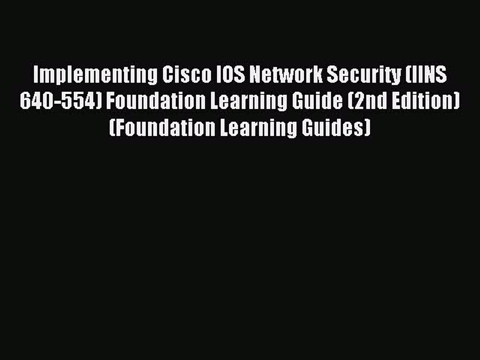 Read Implementing Cisco IOS Network Security (IINS 640-554) Foundation Learning Guide (2nd