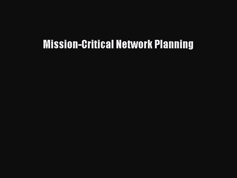 Download Mission-Critical Network Planning PDF Online
