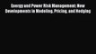 For you Energy and Power Risk Management: New Developments in Modeling Pricing and Hedging