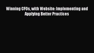 Popular book Winning CFOs with Website: Implementing and Applying Better Practices