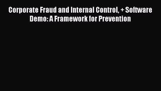 Popular book Corporate Fraud and Internal Control + Software Demo: A Framework for Prevention
