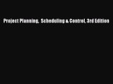 READbook Project Planning  Scheduling & Control 3rd Edition READ  ONLINE