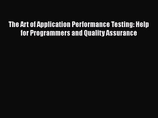 READbook The Art of Application Performance Testing: Help for Programmers and Quality Assurance